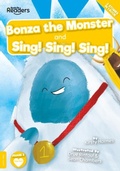 Cover: Bonza the Monster and Sing! Sing! Sing! - BookLife Publishing