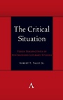 Cover: The Critical Situation - Anthem Press