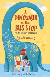 Enlarge image Cover: A Dinosaur at the Bus Stop - Otter-Barry Books