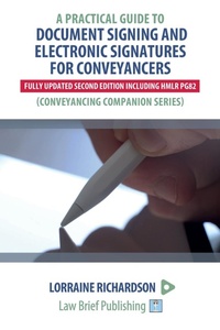Enlarge image Cover: A Practical Guide to Document Signing and Electronic Signatures for Conveyancers - 2nd Edition - Law Brief Publishing