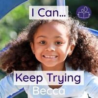 Enlarge image Cover: I Can Keep Trying - Becca's Children's Books