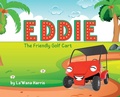 Cover: Eddie The Friendly Golf Cart - La'Wana Harris