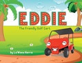 Cover: Eddie The Friendly Golf Cart - La'Wana Harris