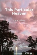Cover: This Particular Heaven - Kelsay Books