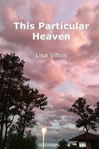 Enlarge image Cover: This Particular Heaven - Kelsay Books