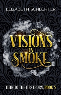 Enlarge image Cover: Visions in Smoke - Elizabeth Schechter