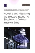 Cover: Modeling and Measuring the Effects of Economic Shocks on a Defense Industrial Base - RAND Corporation