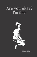 Cover: Are You Okay? I'm Fine - Wapp Publishing