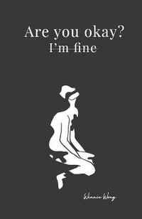 Enlarge image Cover: Are You Okay? I'm Fine - Wapp Publishing