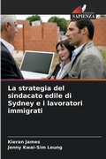 Cover: La strategia del sindacato edile di Sydney e i lavoratori immigrati - Edizioni Sapienza