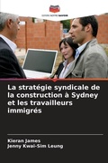 Cover: La strategie syndicale de la construction a Sydney et les travailleurs immigres - Editions Notre Savoir