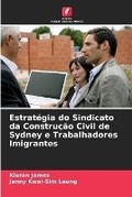 Cover: Estrategia do Sindicato da Construcao Civil de Sydney e Trabalhadores Imigrantes - Edicoes Nosso Conhecimento
