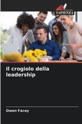 Cover: Il crogiolo della leadership - Edizioni Sapienza