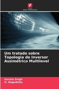 Cover: Um tratado sobre Topologia de Inversor Assimetrico Multilevel - Edicoes Nosso Conhecimento