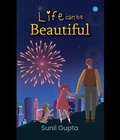Cover: Life can be beautiful - Blue Rose Publishers