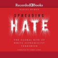 Cover: Spreading Hate - Recorded Books, Inc.