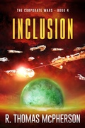 Cover: Inclusion (The Corporate Wars, #4) - R Thomas McPherson