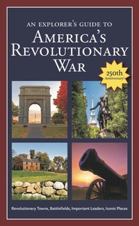 Enlarge image Cover: An Explorer's Guide to America's Revolutionary War - Blue and Gray Education Society