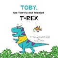 Cover: Toby, the Terrific and Talented T-Rex - Rainbow Sparrow, LLC