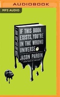 Cover: If This Book Exists, You're in the Wrong Universe - Audible Studios on Brilliance