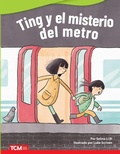Cover: Ting y el misterio del metro - Teacher Created Materials, Inc