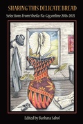 Cover: Sharing This Delicate Bread - Sheila-Na-Gig Editions