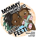 Cover: Mommy Wants To Eat My Feet - Mahogany Woolfolk