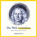 Cover: Die Welt ver&auml;ndern - August Hermann Francke Musical - ABAKUS Musik