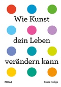 Cover: Wie Kunst dein Leben ver&auml;ndern kann - Midas Collection