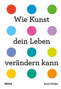 Abbildung von: Wie Kunst dein Leben verändern kann - Midas Collection