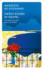 Cover: Zw&ouml;lf Rosen in Neapel - Kampa Verlag