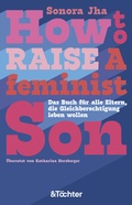 Cover: How to raise a feminist son - &T&ouml;chter