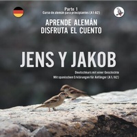 Abbildung von: Jens y Jakob. Aprende alemán. Disfruta el cuento. Parte 1 - Curso de alemán para principiantes - Skapago Publishing