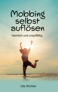 Cover: Mobbing selbst aufl&ouml;sen - Verlagshaus Schlosser
