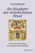 Cover: Die R&uuml;ckkehr der verschollenen Braut - Bonifatius Verlag