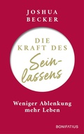 Cover: Die Kraft des Seinlassens - Bonifatius Verlag