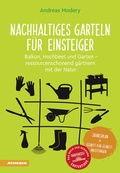 Cover: Nachhaltiges Garteln f&uuml;r Einsteiger - Athesia-Tappeiner Verlag