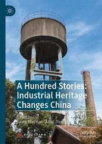 Abbildung von: A Hundred Stories: Industrial Heritage Changes China - Palgrave Macmillan