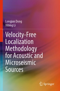 Enlarge image Cover: Velocity-Free Localization Methodology for Acoustic and Microseismic Sources - Springer