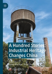 Abbildung von: A Hundred Stories: Industrial Heritage Changes China - Palgrave Macmillan