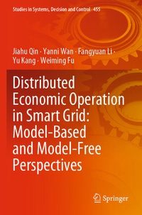 Enlarge image Cover: Distributed Economic Operation in Smart Grid: Model-Based and Model-Free Perspectives - Springer