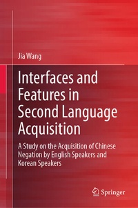 Enlarge image Cover: Interfaces and Features in Second Language Acquisition - Springer