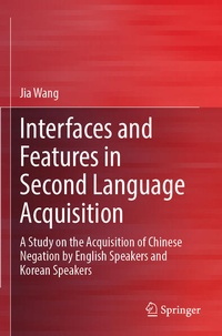 Enlarge image Cover: Interfaces and Features in Second Language Acquisition - Springer