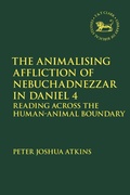 Cover: The Animalising Affliction of Nebuchadnezzar in Daniel 4 - T.& T.Clark Ltd
