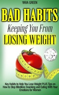 Cover: Bad Habits Keeping You From Losing Weight (Weight Loss) - Dawn Publishing House
