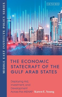 Abbildung von: The Economic Statecraft of the Gulf Arab States - I.B. Tauris