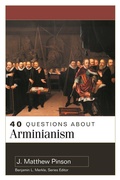 Cover: 40 Questions About Arminianism - Kregel Publications