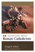 Cover: 40 Questions About Roman Catholicism - Kregel Academic