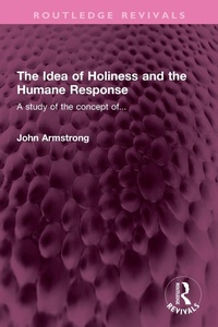 Enlarge image Cover: The Idea of Holiness and the Humane Response - Routledge