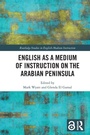 Cover: English as a Medium of Instruction on the Arabian Peninsula - Routledge